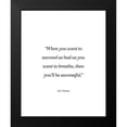 thumbnail image 2 of ArtsyQuotes 12x14 Black Modern Framed Museum Art Print Titled - Eric Thomas Quote: You Want to Breathe, 2 of 5