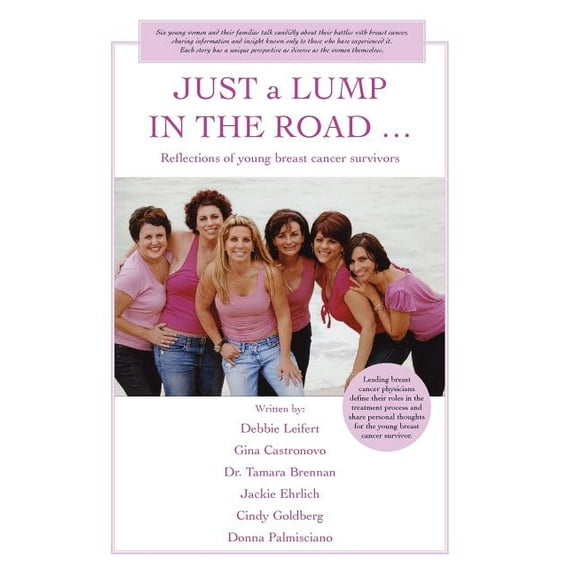JUST a LUMP IN THE ROAD ...: Reflections of young breast cancer survivors (Hardcover)