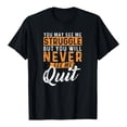 thumbnail image 3 of You Will Never See Me Quit T-Shirt – Motivational Quote Shirt – Inspirational Graphic Tee – Unisex Workout and Mindset Shirt – Sizes S–5XL, 3 of 7