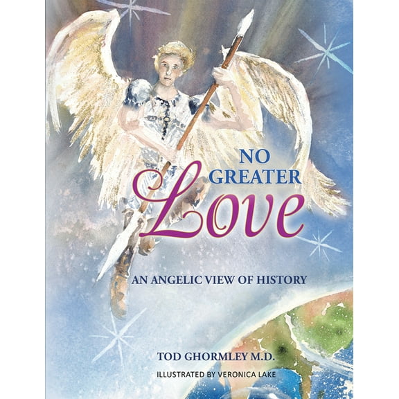 No Greater Love: An Angelic View of History (Hardcover)