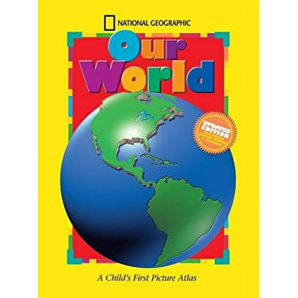 Pre-Owned National Geographic Our World, Updated Edition : A Child's First Picture Atlas 9780792255314