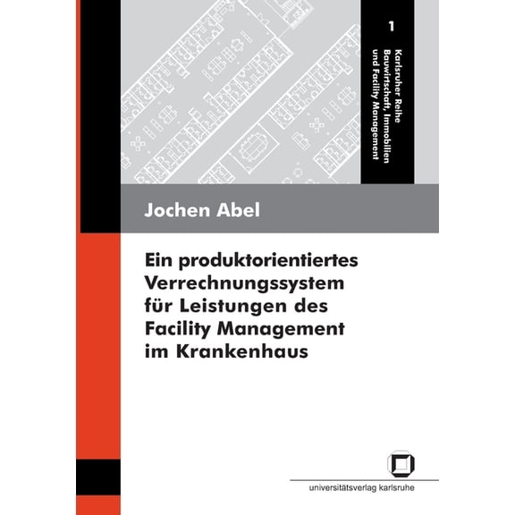 Ein produktorientiertes Verrechnungssystem für Leistungen des Facility Management im Krankenhaus (Paperback)