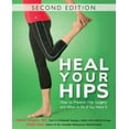 thumbnail image 2 of Heal Your Hips: How to Prevent Hip Surgery and What to Do If You Need It, 2 of 2