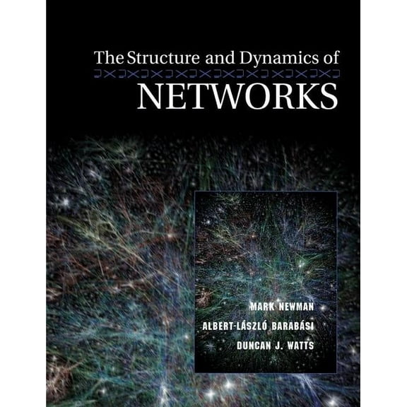 Princeton Studies in Complexity The Structure and Dynamics of Networks, Book 12, (Paperback)