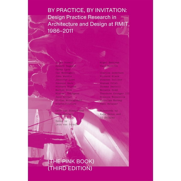 By Practice, by Invitation: Design Practice Research in Architecture and Design at Rmit, 1986-2011, (Paperback)
