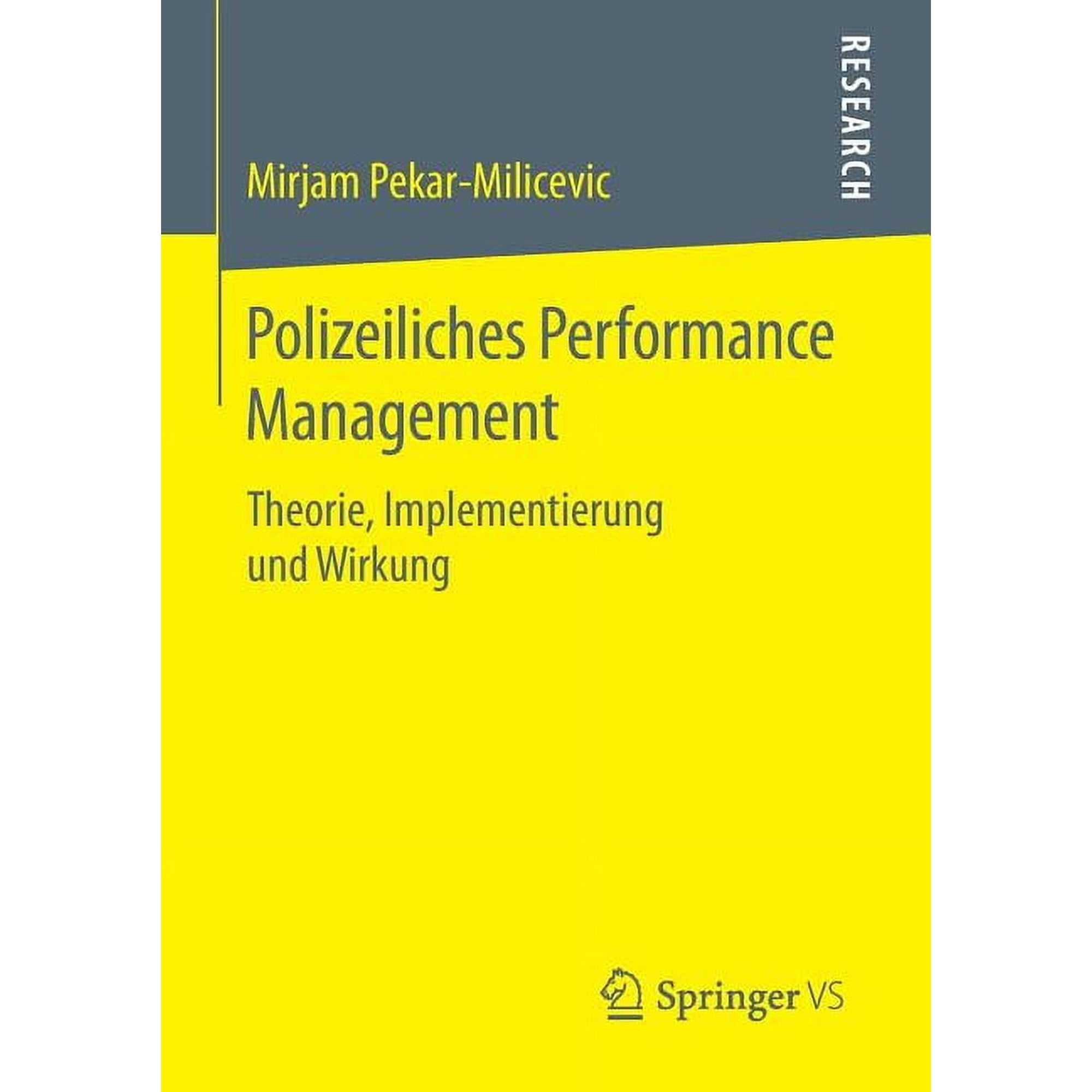 Polizeiliches Performance Management: Theorie Implementierung Und Wirkung (Paperback)