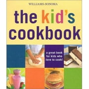 Williams-Sonoma The Kid's Cookbook: A great book for kids who love to cook (Williams-Sonoma Lifestyles) [Hardcover-spiral - Used]