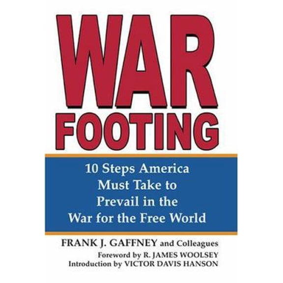 Pre-Owned War Footing: 10 Steps America Must Take to Prevail in the War of the Free World Paperback