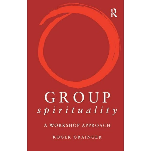 Group Spirituality: A Workshop Approach (Paperback)