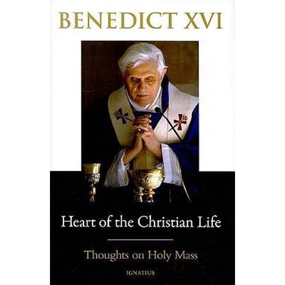 Pre-Owned Heart of the Christian Life: Thoughts on the Holy Mass (Hardcover) 1586174320 9781586174323