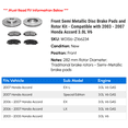 thumbnail image 2 of Front Semi Metallic Disc Brake Pads and Rotor Kit - Compatible with 2003 - 2007 Honda Accord 3.0L V6 2004 2005 2006, 2 of 2