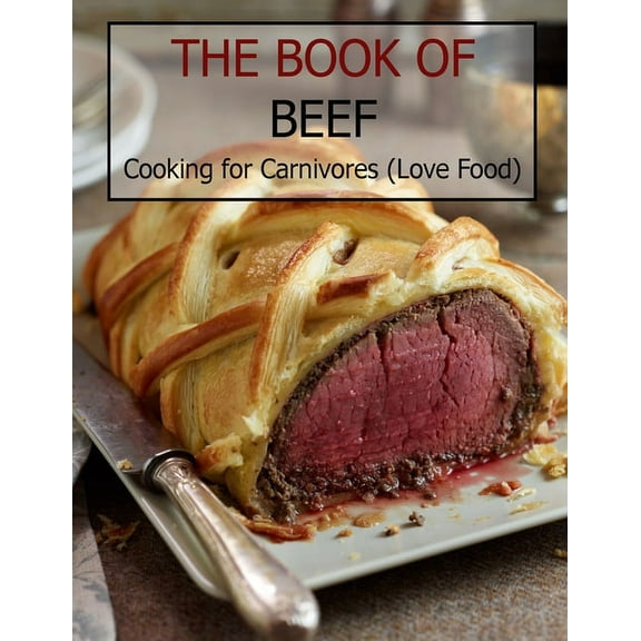 The Book Of Beef: Cooking For Carnivores (Love Food) (Paperback)