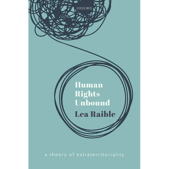 Human Rights Unbound: A Theory of Extraterritoriality, (Hardcover)