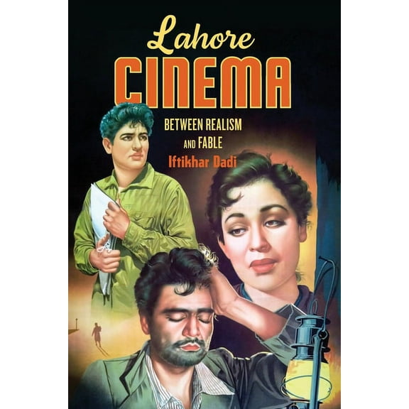 Global South Asia Lahore Cinema: Between Realism and Fable, (Paperback)