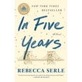 thumbnail image 2 of In Five Years: A GMA Book Club Pick (a Novel) (Paperback), 2 of 2