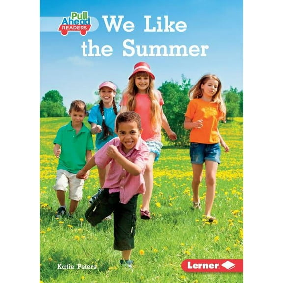 Seasons All Around Me (Pull Ahead Readers -- Nonfiction): We Like the Summer (Paperback)