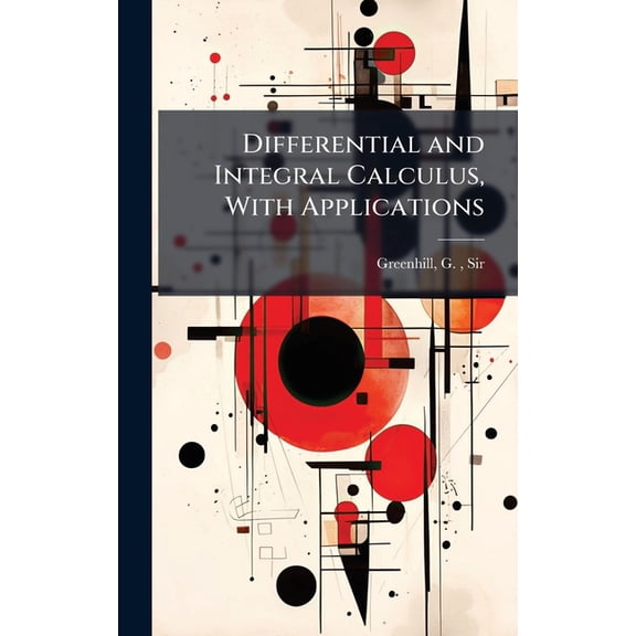 Differential and Integral Calculus, With Applications, (Hardcover)