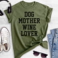 thumbnail image 2 of Dog Mother Wine Lover Shirt, Unisex Women's Shirt, Dog Mom Shirt, Wine Lover Shirt, Dog Mama Shirt, Heather Military Green, Medium, 2 of 6