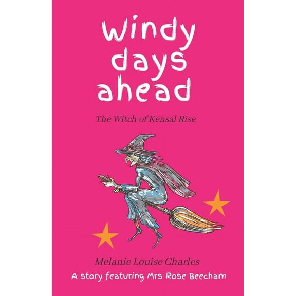The Witch of Kensal Rise Windy Days Ahead: The Witch of Kensal Rise, Book 1, (Paperback)