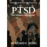 PTSD Post Traumatic Stress Disorder: A Self-Study on Re-Entry Into Life and Living (Paperback)