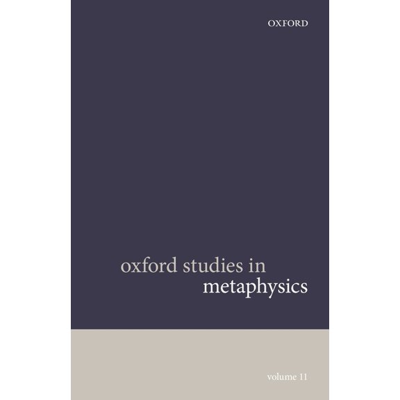 Oxford Studies in Metaphysics Oxford Studies in Metaphysics Volume 11, (Paperback)