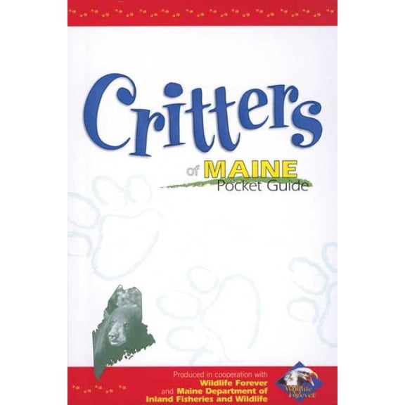 Pre-Owned Critters of Maine Pocket Guide: Produced in Cooperation with Wildlife Forever (Paperback) 1885061498 9781885061492