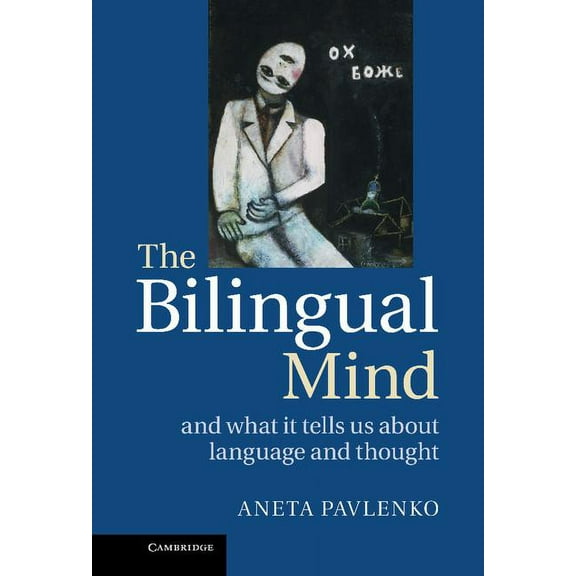 The Bilingual Mind: And What It Tells Us about Language and Thought, (Hardcover)
