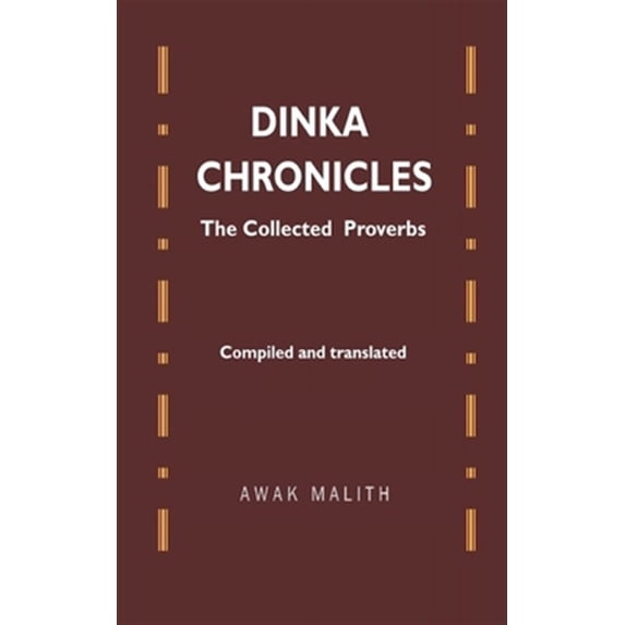 Pre-Owned Dinka Chronicles: The Collected Proverbs