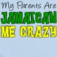 thumbnail image 2 of CafePress - Parents Jamaican Me Crazy Body Suit - Baby Light Bodysuit, Size Newborn - 24 Months, 2 of 4