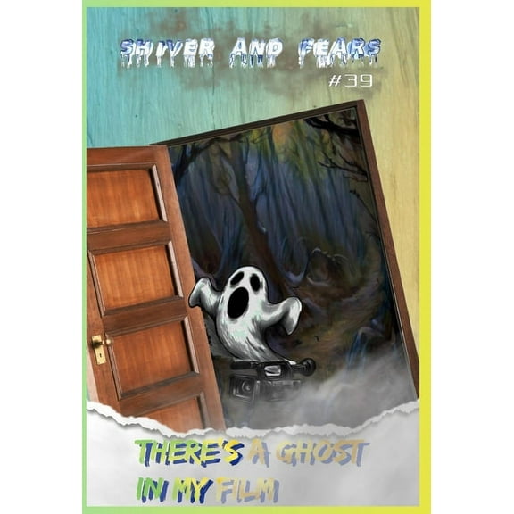 Shiver and Fears There's a Ghost in My Film, Book 39, (Hardcover)