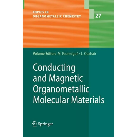 Topics in Organometallic Chemistry Conducting and Magnetic Organometallic Molecular Materials, Book 27, (Paperback)