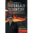 thumbnail image 1 of Pre-Owned Adventures of a Materials Scientist: Academician, Consultant, Expert Witness with Emphasis on the Steel Industry (Paperback) 1525512293 9781525512292, 1 of 1