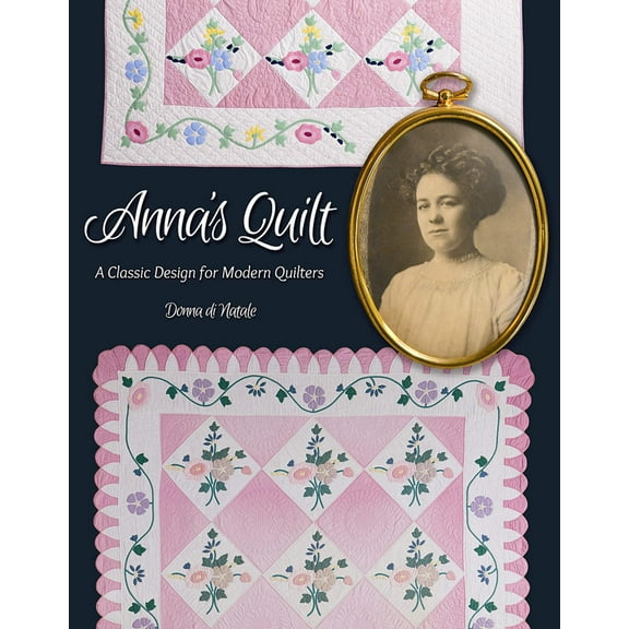 Anna's Quilt Pattern Book by Donna Di Natale for Kansas City Star Quilts