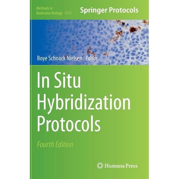 Methods in Molecular Biology In Situ Hybridization Protocols, Book 1211, (Hardcover)