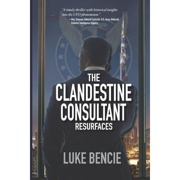 The Clandestine Consultant Resurfaces (Paperback) by Luke Bencie