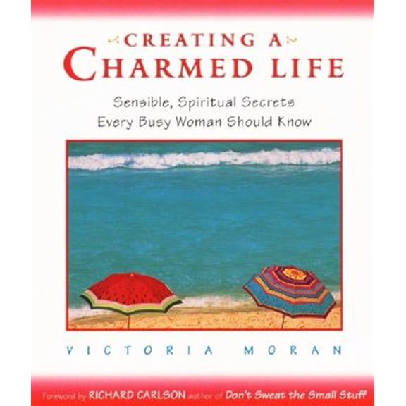 Pre-Owned Creating a Charmed Life (Paperback) 0062515802 9780062515803