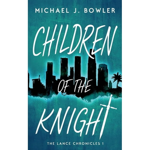 Lance Chronicles Children of the Knight, Book 1, (Hardcover)