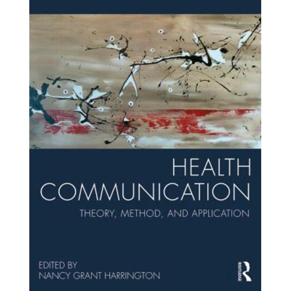Pre-Owned Health Communication: Theory, Method, and Application (Paperback) 0415824540 9780415824545