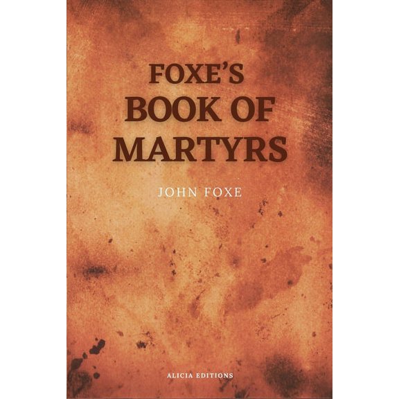 Foxe's Book of Martyrs: Including a sketch of the Author (Large print for comfortable reading), (Paperback)