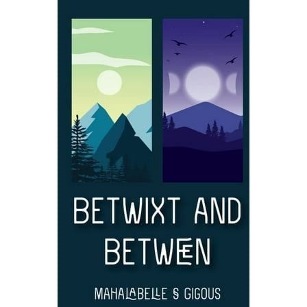 Betwixt and Between (Paperback)