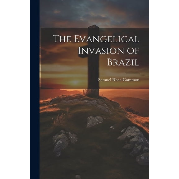 The Evangelical Invasion of Brazil