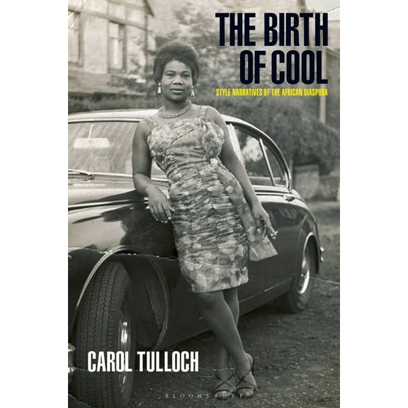 The Birth of Cool: Style Narratives of the African Diaspora, (Paperback)