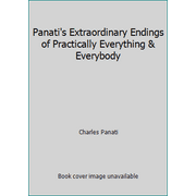 Panati's Extraordinary Endings of Practically Everything & Everybody [Paperback - Used]