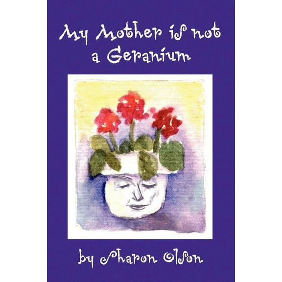 My Mother Is Not a Geranium