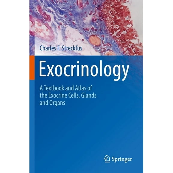Exocrinology: A Textbook and Atlas of the Exocrine Cells, Glands and Organs, (Paperback)