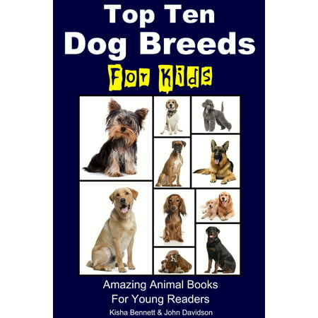 Top Ten Dog Breeds for Kids: Amazing Animal Books for Young Readers -