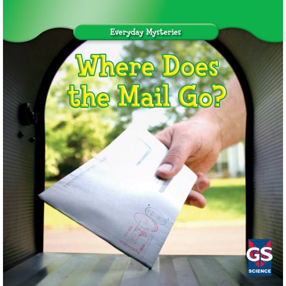 Pre-Owned Where Does the Mail Go? (Everyday Mysteries (Gareth Stevens)), 9781433963292, 1433963299, Paperback,