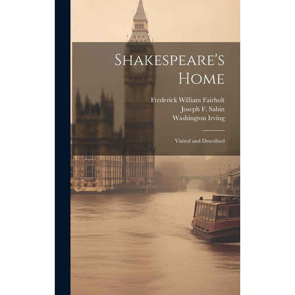 Shakespeare's Home; Visited and Described (Hardcover)