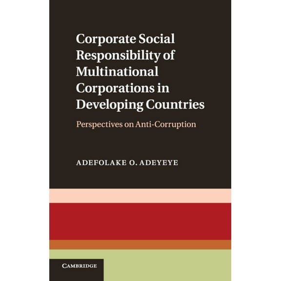 Corporate Social Responsibility of Multinational Corporations in Developing Countries, (Paperback)