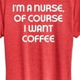 thumbnail image 3 of Instant Message - Nurse Of Course I Want Coffee - Women's Short Sleeve Graphic T-Shirt, 3 of 6
